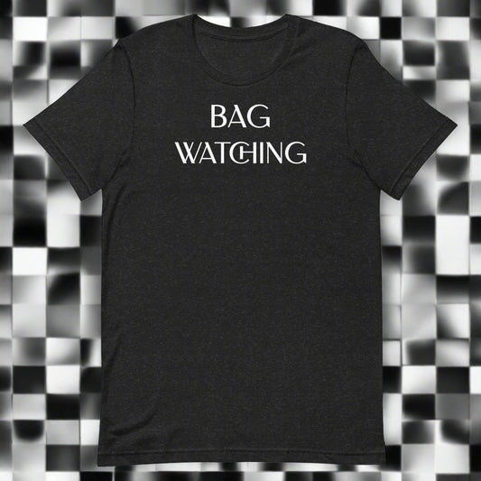 Bag Watching t-shirt